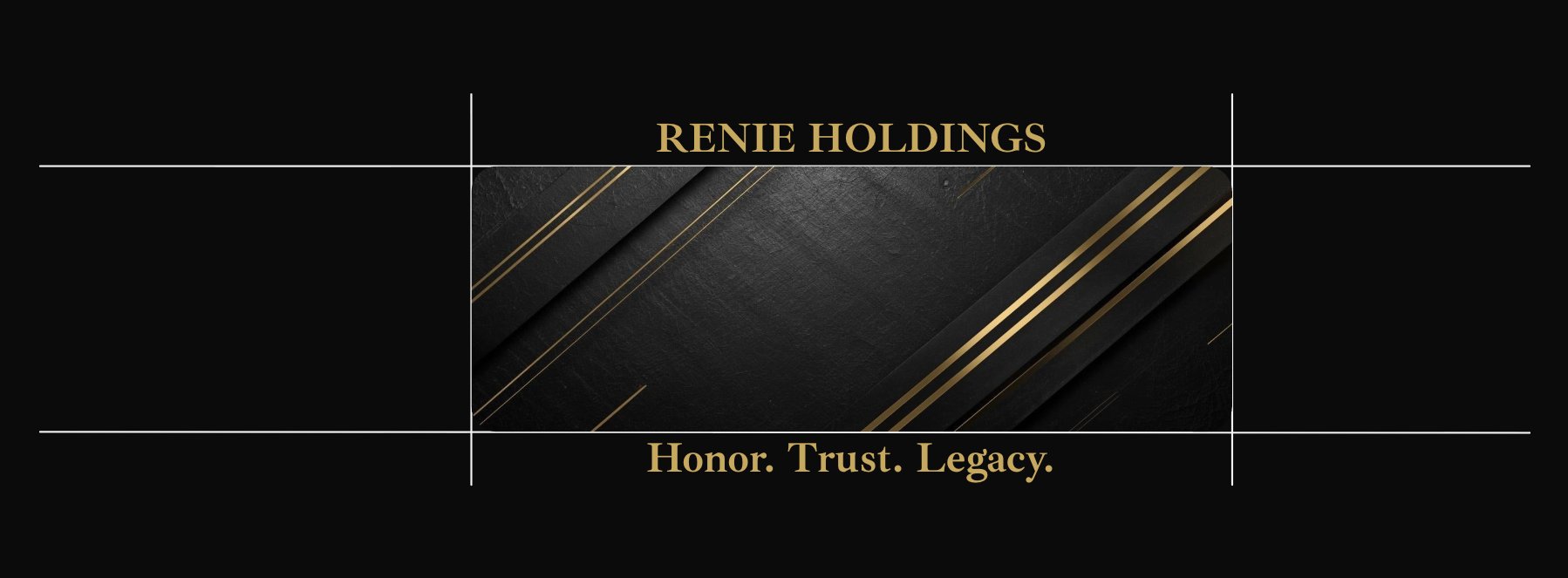 Renie Holdings - Honor. Trust. Legacy.